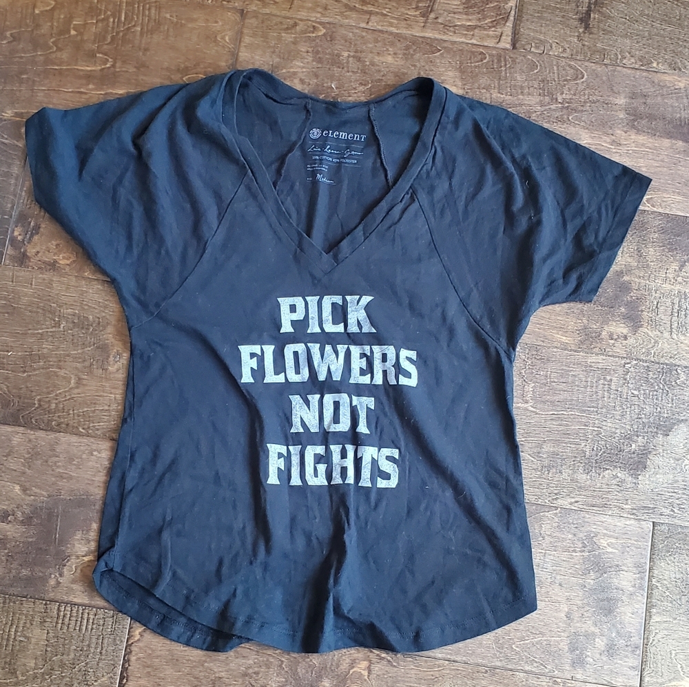 Graphic Tee M pick flowers not fights V NECK